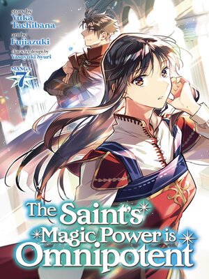 cover image of The Saint's Magic Power is Omnipotent (Manga), Volume 7